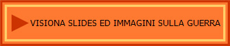 VISIONA SLIDES ED IMMAGINI SULLA GUERRA